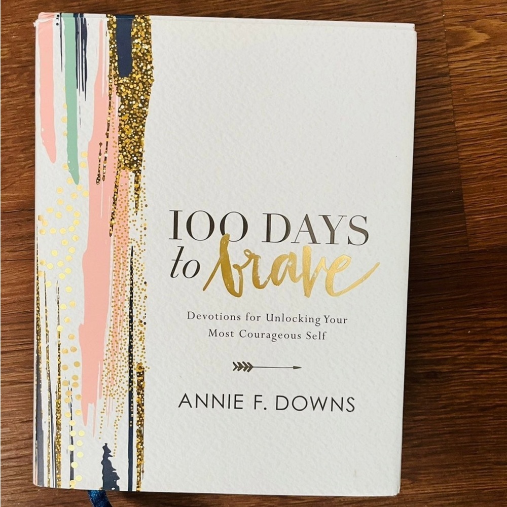 100 Days to Brave Hardback Book by Annie F Downs